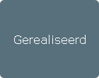 Gerealiseerd